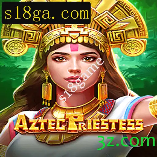 Descubra AztecPriestess: O Fascinante Mundo do Jogo S18game